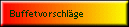 Buffetvorschl�ge